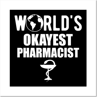Pharmacist - World's Okayest Pharmacist Posters and Art